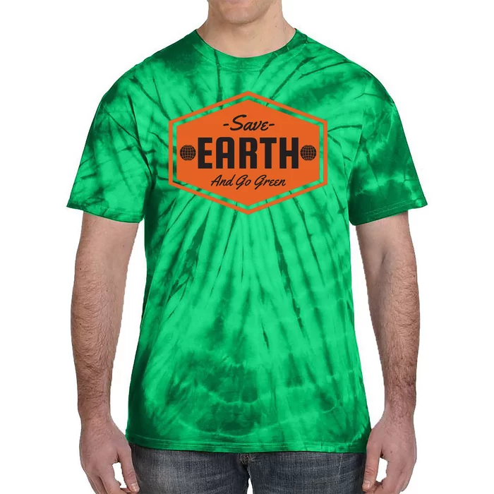 Save Earth And Go Green Tie-Dye T-Shirt