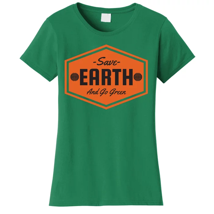 Save Earth And Go Green Women's T-Shirt