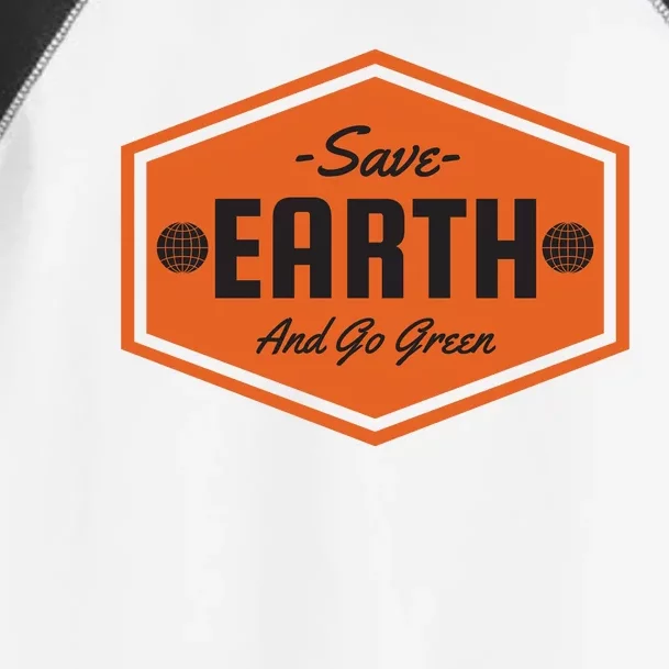 Save Earth And Go Green Toddler Fine Jersey T-Shirt