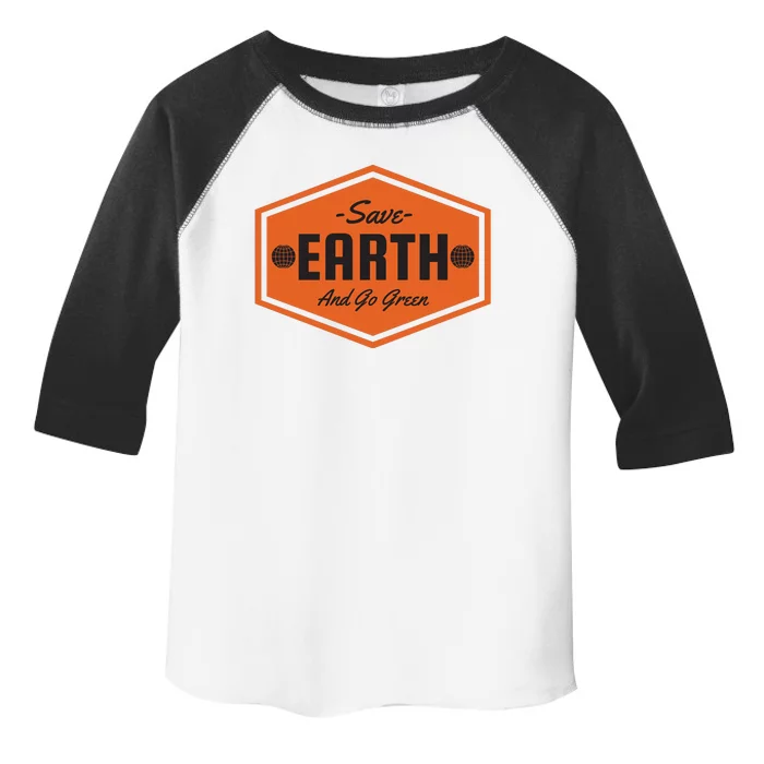 Save Earth And Go Green Toddler Fine Jersey T-Shirt