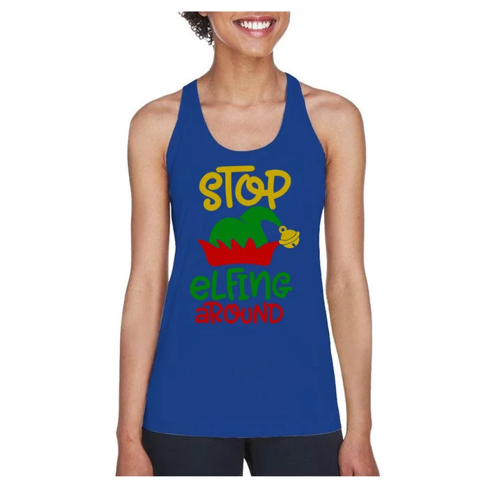 Stop Elfing Around Christmas Elf Funny Novelty Holiday Item Meaningful Gift Women's Racerback Tank