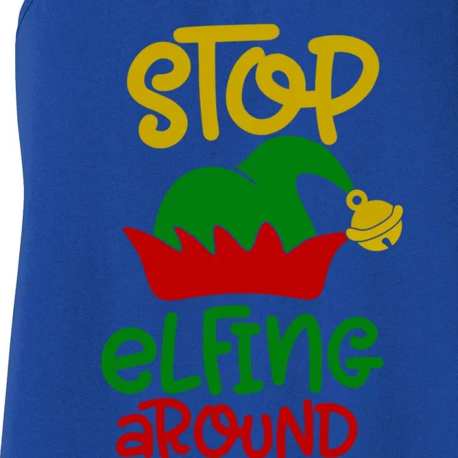 Stop Elfing Around Christmas Elf Funny Novelty Holiday Item Meaningful Gift Women's Racerback Tank