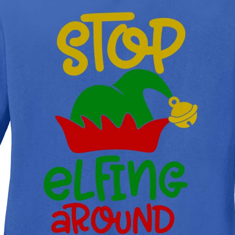 Stop Elfing Around Christmas Elf Funny Novelty Holiday Item Meaningful Gift Ladies Long Sleeve Shirt