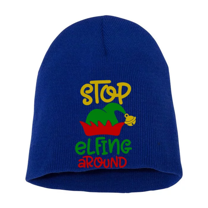 Stop Elfing Around Christmas Elf Funny Novelty Holiday Item Meaningful Gift Short Acrylic Beanie