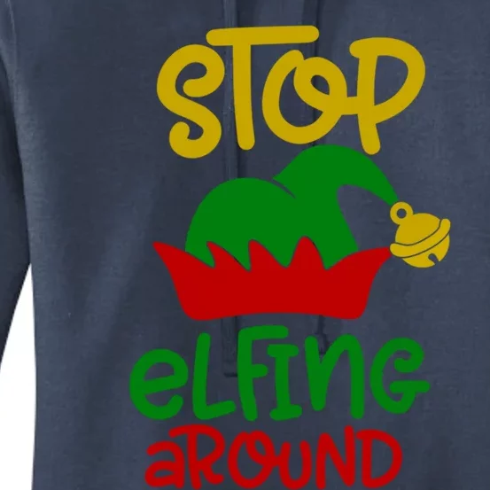 Stop Elfing Around Christmas Elf Funny Novelty Holiday Item Meaningful Gift Women's Pullover Hoodie