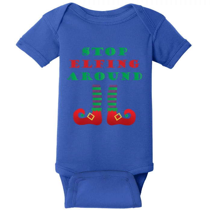 Stop Elfing Around Christmas Elf Shoes Funny Holiday Saying Gift Baby Bodysuit