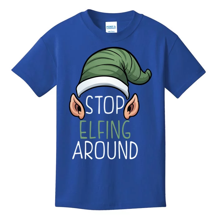 Stop Elfing Around Gift Kids T-Shirt