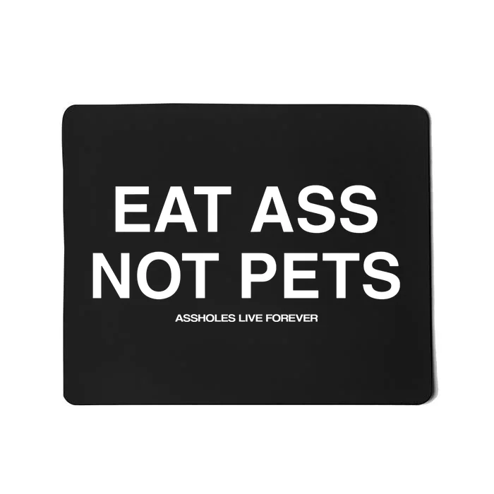 Shitpostgod Eat Ass Not Pets Assholes Live Forever Mousepad