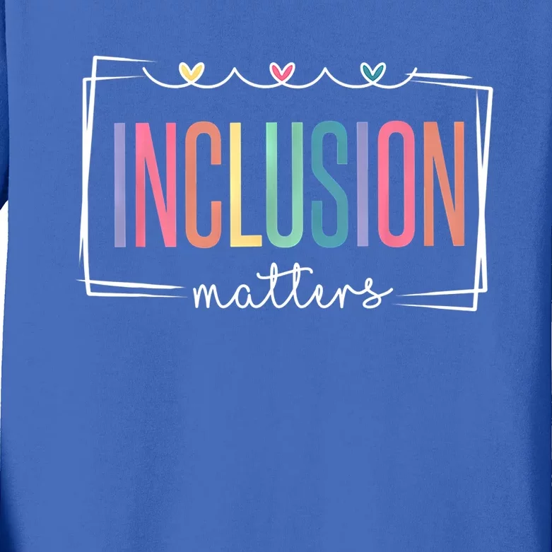 Special Education Autism Awareness Teacher Inclusion Matters Great Gift Kids Long Sleeve Shirt