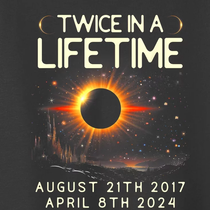 Solar Eclipse Astronomy Twice In Lifetime 2024 Solar Eclipse Toddler T-Shirt