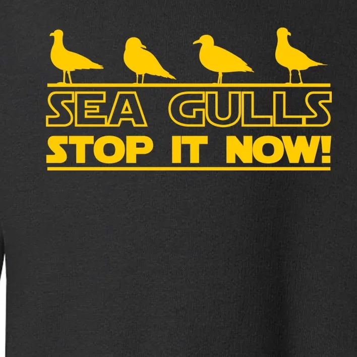 Seagulls Stop it Now Funny Meme Toddler Sweatshirt