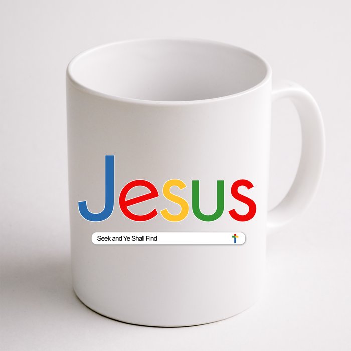 Search Jesus Seek And Ye Shall Find Front & Back Coffee Mug