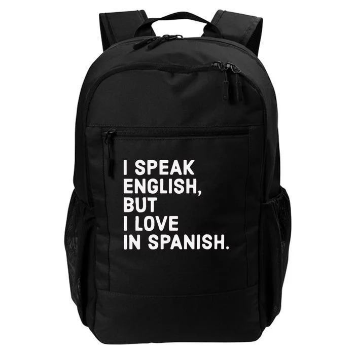 Speak English But I Love In Spanish Daily Commute Backpack