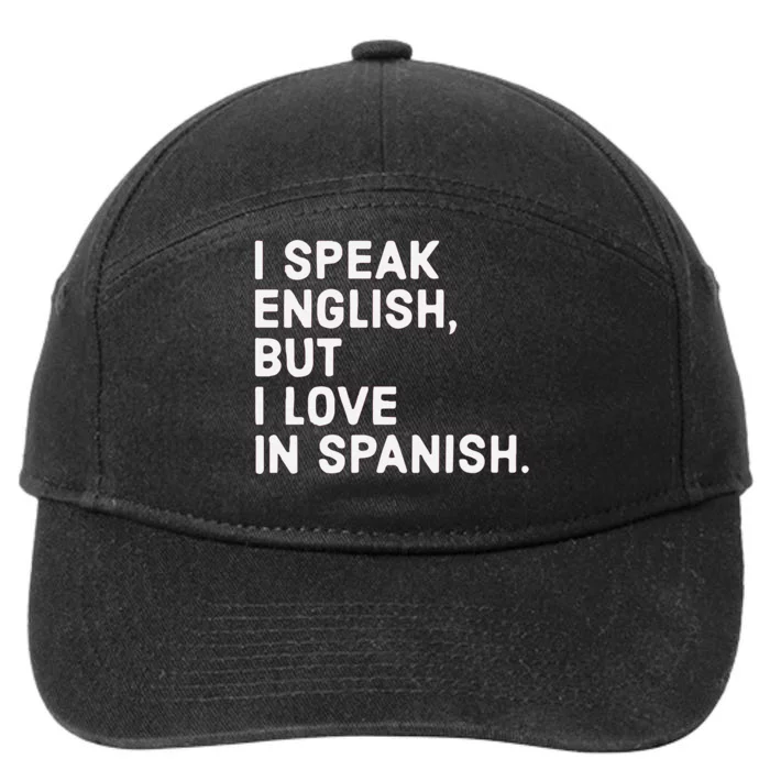 Speak English But I Love In Spanish 7-Panel Snapback Hat