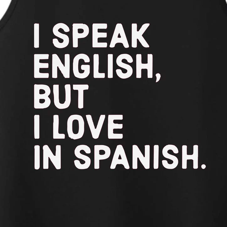 Speak English But I Love In Spanish Performance Tank