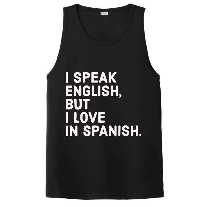 Speak English But I Love In Spanish Performance Tank