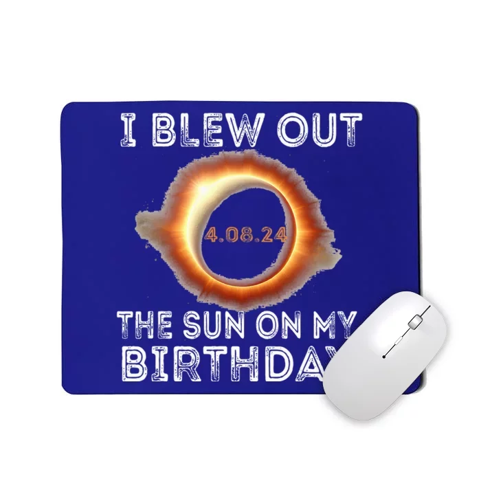 Solar Eclipse Birthday I Blew Out The Sun On My Birthday Mousepad