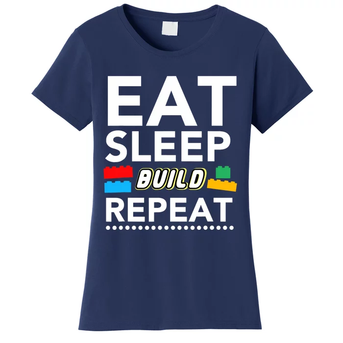 Sleep Eat Build Repeat Building Blocks Bricks Master Builder Women's T-Shirt