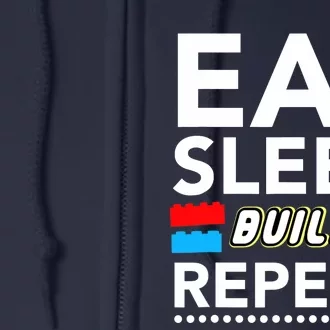 Sleep Eat Build Repeat Building Blocks Bricks Master Builder Full Zip Hoodie