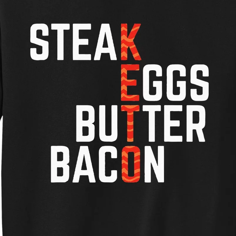 Steak Eggs Butter Bacon Keto Diet Ketogenic Tall Sweatshirt