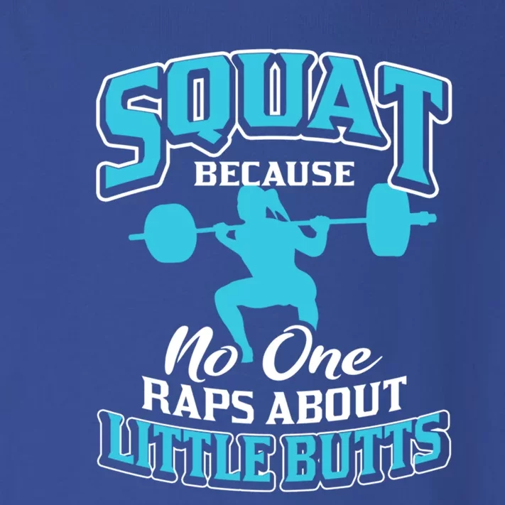 Squat Exercise Because No One Raps About Little Butts Glutes Funny Gift Toddler Long Sleeve Shirt