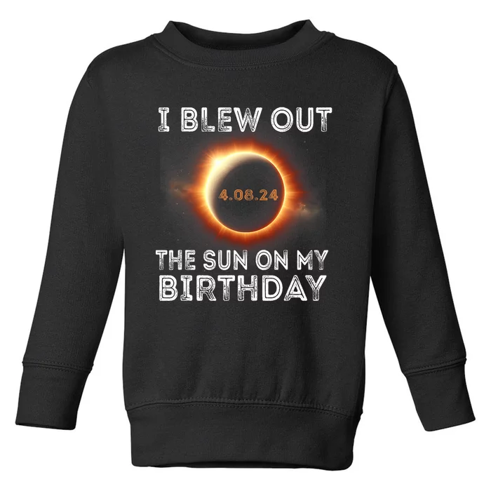 Solar Eclipse Birthday I Blew Out The Sun On My Birthday Toddler Sweatshirt