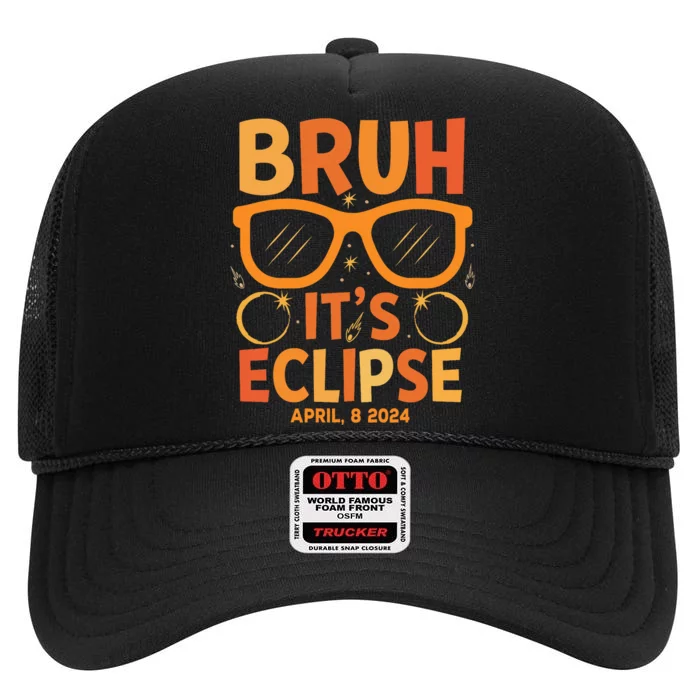 Solar Eclipse Bruh Its Eclipse April 8 2024 High Crown Mesh Trucker Hat