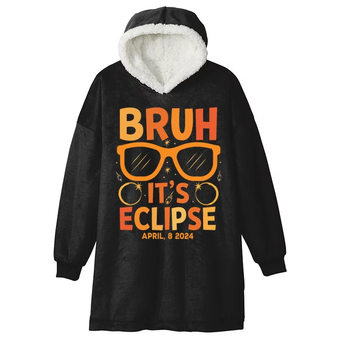 Solar Eclipse Bruh Its Eclipse April 8 2024 Hooded Wearable Blanket