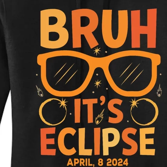 Solar Eclipse Bruh Its Eclipse April 8 2024 Women's Pullover Hoodie