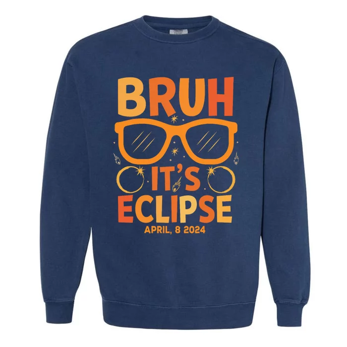 Solar Eclipse Bruh Its Eclipse April 8 2024 Garment-Dyed Sweatshirt