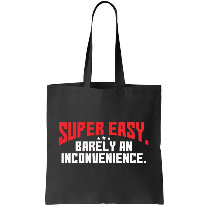 Super Easy Barely An Inconvenience Rant Tote Bag