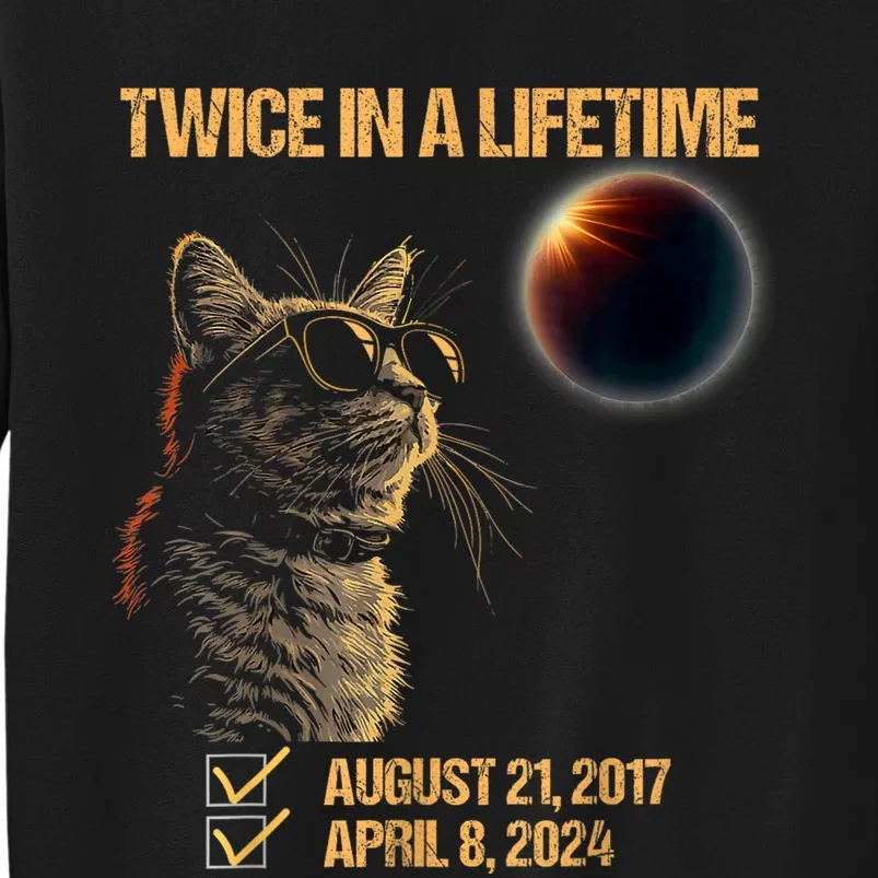 Solar Eclipse Cat Twice In Lifetime 2024 Solar Eclipse Tall Sweatshirt