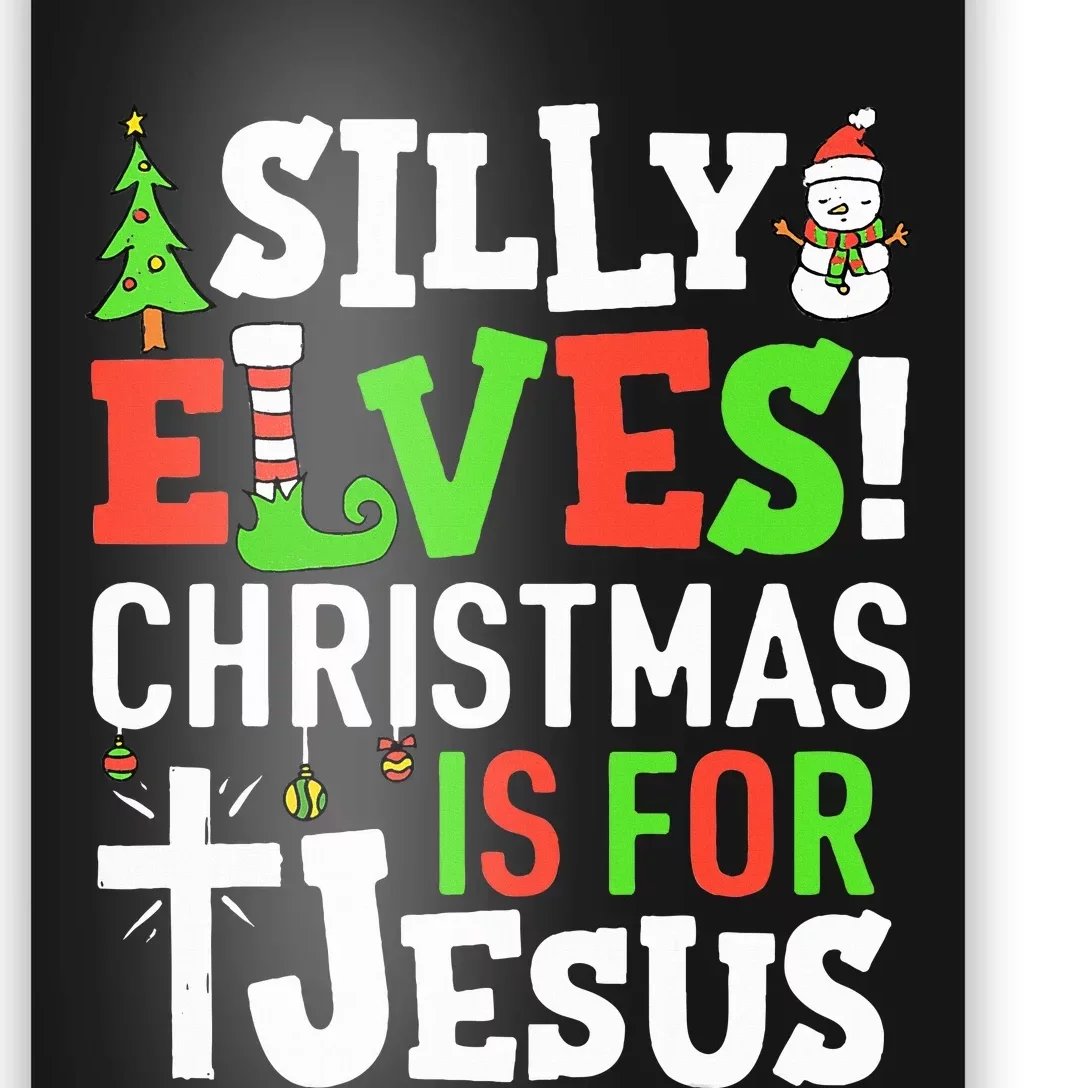 Silly Elves Christmas is For Jesus Matching Family Elf Poster