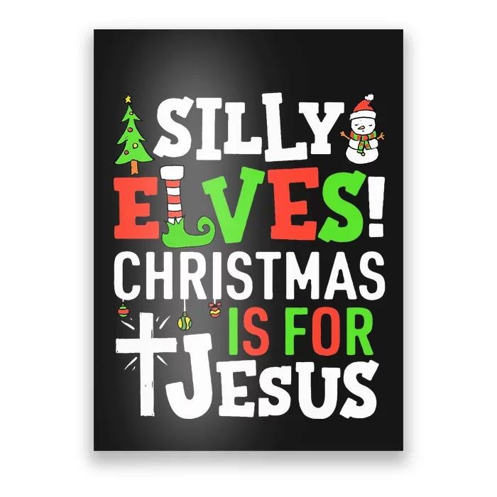 Silly Elves Christmas is For Jesus Matching Family Elf Poster