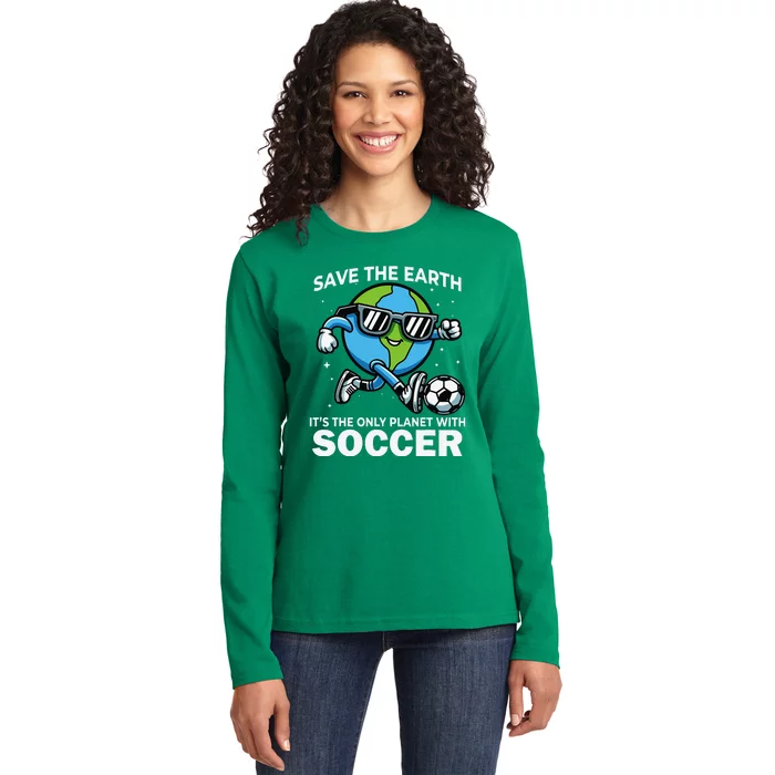 Save Earth Conservation Soccer Player Funny Earth Day Ladies Long Sleeve Shirt