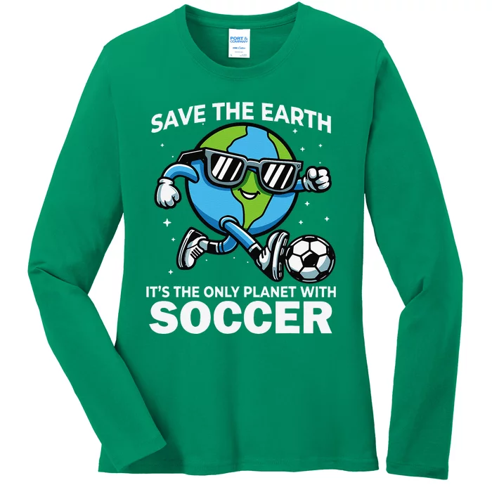 Save Earth Conservation Soccer Player Funny Earth Day Ladies Long Sleeve Shirt