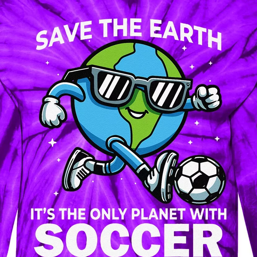 Save Earth Conservation Soccer Player Funny Earth Day Tie-Dye Long Sleeve Shirt