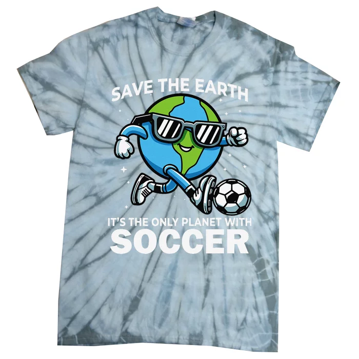 Save Earth Conservation Soccer Player Funny Earth Day Tie-Dye T-Shirt