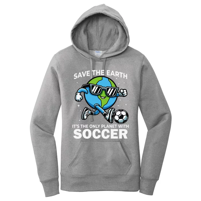 Save Earth Conservation Soccer Player Funny Earth Day Women's Pullover Hoodie