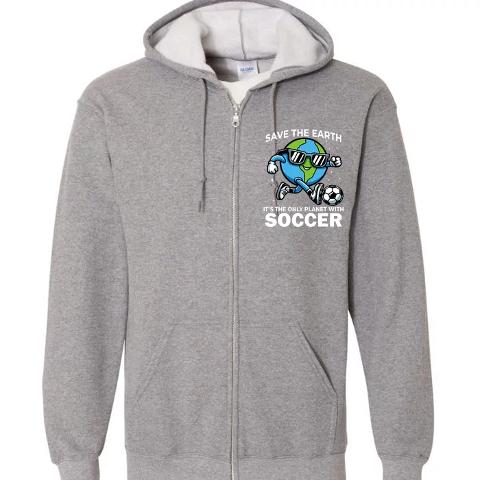 Save Earth Conservation Soccer Player Funny Earth Day Full Zip Hoodie