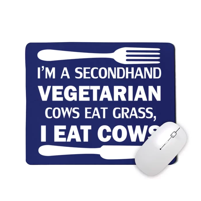 Secondhand Vegetarian Cows Eat Grass Mousepad