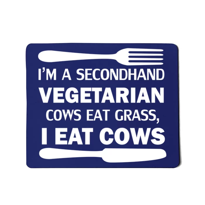 Secondhand Vegetarian Cows Eat Grass Mousepad