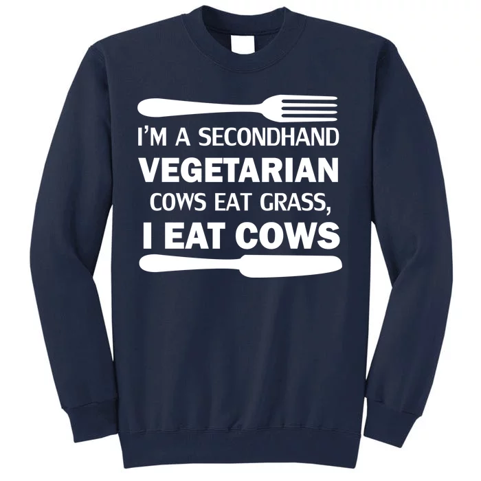 Secondhand Vegetarian Cows Eat Grass Tall Sweatshirt