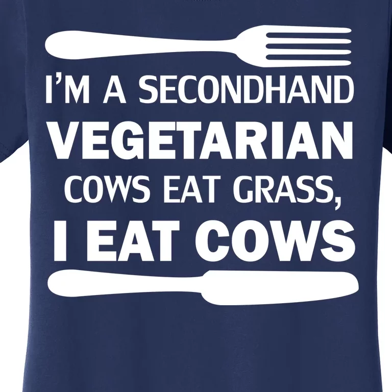 Secondhand Vegetarian Cows Eat Grass Women's T-Shirt