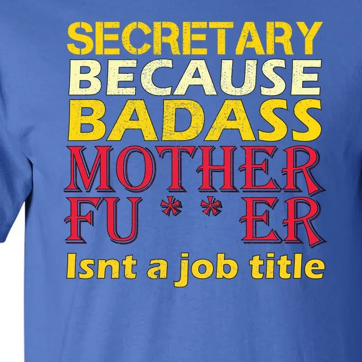 Secretary Badass Job Title Tall T-Shirt