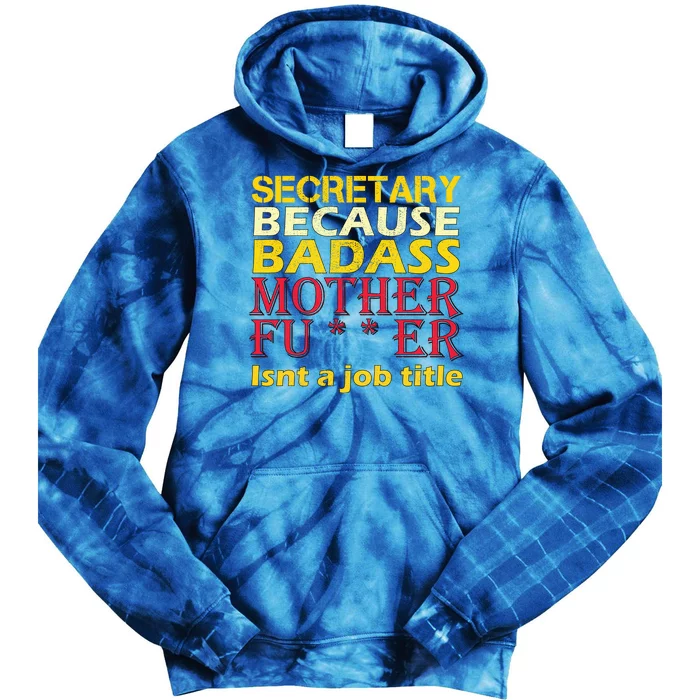 Secretary Badass Job Title Tie Dye Hoodie