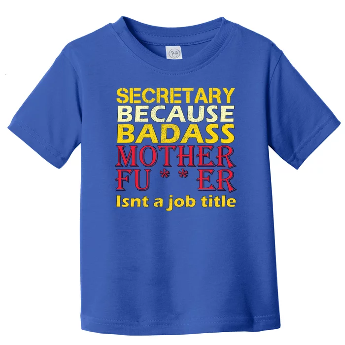 Secretary Badass Job Title Toddler T-Shirt