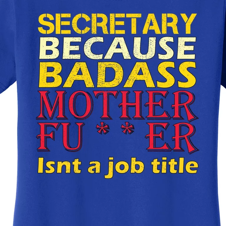 Secretary Badass Job Title Women's T-Shirt