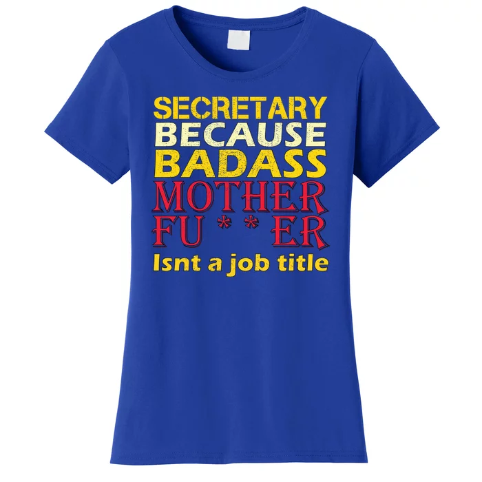 Secretary Badass Job Title Women's T-Shirt