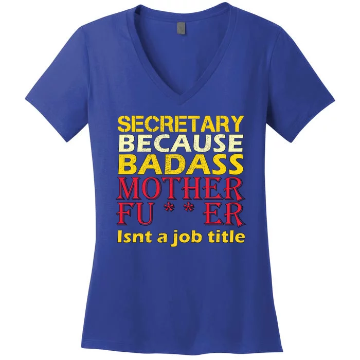 Secretary Badass Job Title Women's V-Neck T-Shirt